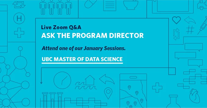 In text reads Live Zoom Q&A Ask the Program Director. Attend one of our January Sessions. UBC Master of Data Science.