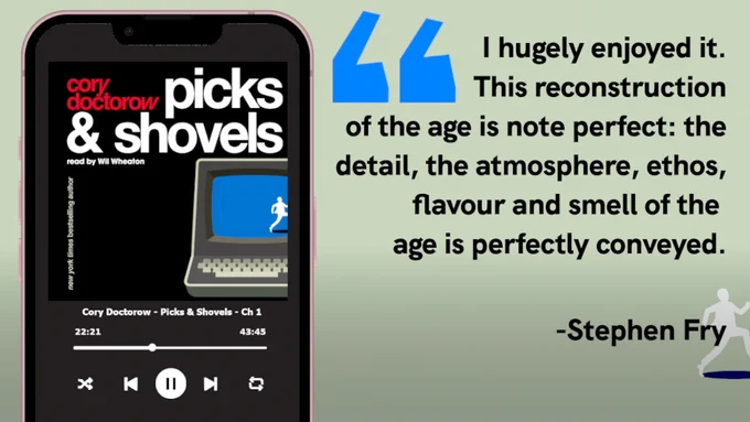 A mockup of a cellphone playing the audiobook of Picks and Shovels. Next to it is a Stephen Fry quote: 'I hugely enjoyed it. The reconstruction of the age is note perfect: the detail, the atmosphere, ethos, flavor and smell of the age is perfectly conveyed.'