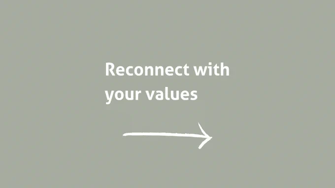Reconnect with your values