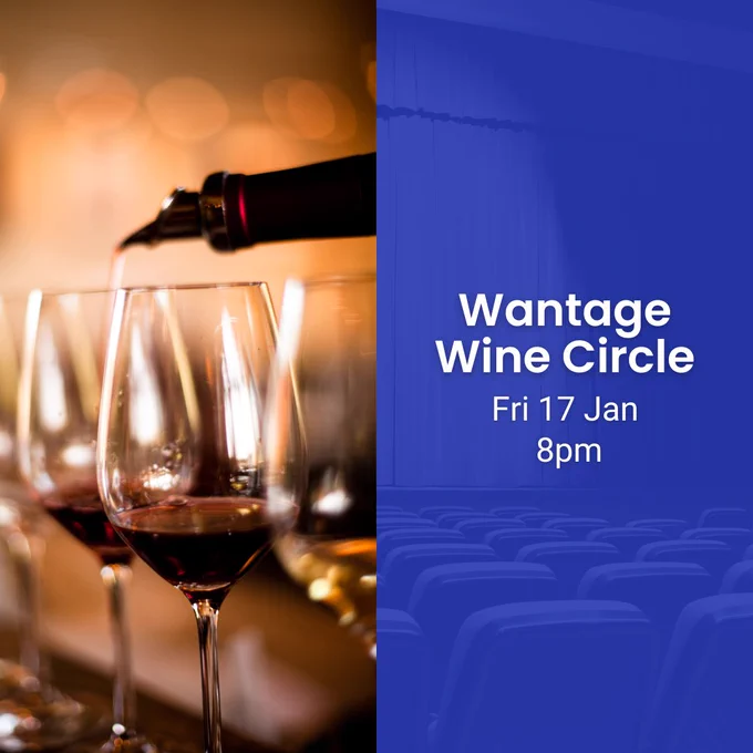 Text reads: "Wantage Wine Circle, Fri 17 Jan, 8pm. Image of a bottle of red wine being poured into a red wine glass.

