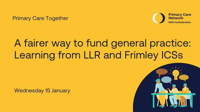 A fairer way to fund general practice: Learning from LLR and Frimley ICSs  webinar on Wednesday 15 January 