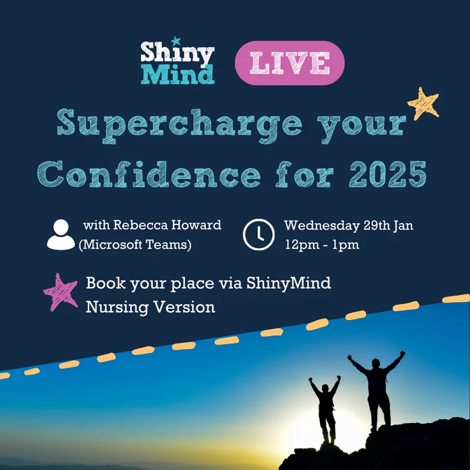 ShinyMind LIVE 'Supercharge your Confidence' Wednesday 29th Jan (Microsoft Teams) - Book your place via the ShinyMind Nursing Version