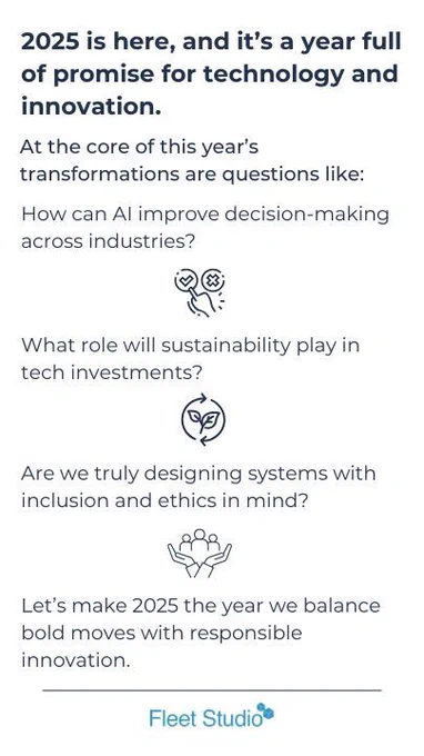 2025 is here, and it’s a year full of promise for technology and innovation.
At the core of this year’s transformations are questions like:

How can AI improve decision-making across industries?
What role will sustainability play in tech investments?
Are we truly designing systems with inclusion and ethics in mind?
Let’s make 2025 the year we balance bold moves with responsible innovation.
