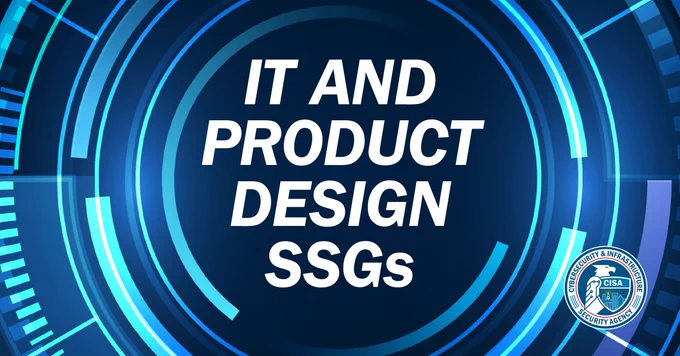Digital graphic featuring the text 'IT AND PRODUCT DESIGN SSGs' with a futuristic blue circular pattern in the background. Includes the Cybersecurity and Infrastructure Security Agency (CISA) logo at the bottom center.
