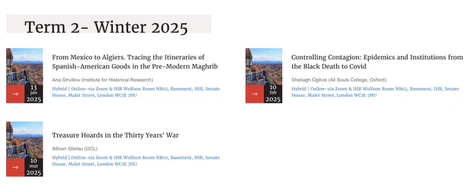 programme of the IHR early modern seminar
13 January: Ana Struillou From Mexico to Algiers. Tracing the itineraries of Spanish-american Goods in the pre-modern Maghrib
10 February: Sheilagh Ogilvie : Controlling contagio: epidemics and institutions from the Black Death to Covid
10 March: Allison Stielau: Treasure Hoards in the Thirty Years' War