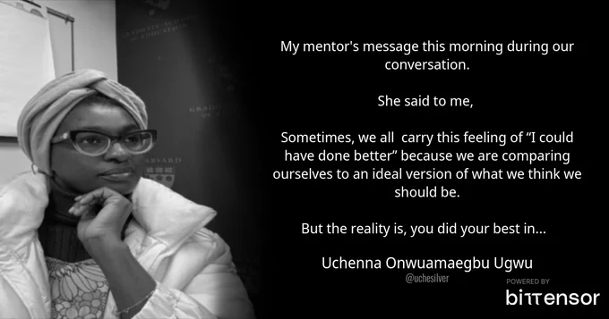Illustration of @uchesilver's original tweet displaying their profile picture and the text: My mentor's message this morning during our conversation.

She said to me, 

Sometimes, we all  carry this feeling of “I could have done better” because we are comparing ourselves to an ideal version of what we think we should be.

But the reality is, you did your best in… x.com/i/web/status/1…