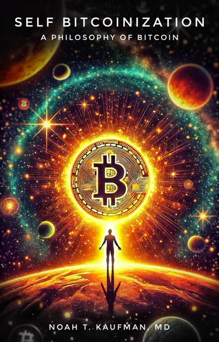 Self Bitcoinization is a philosophy of self actualization through ₿ outlined in a new book by @noahkaufmanmd