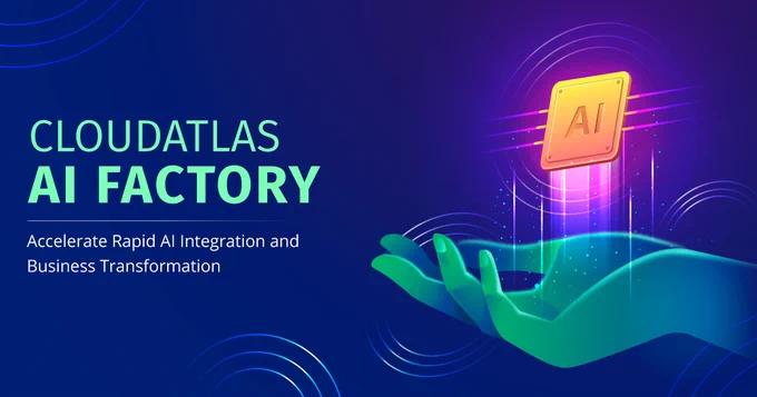 UnifyCloud Unveils CloudAtlas AI Factory to Accelerate Rapid AI Integration and Business Transformation