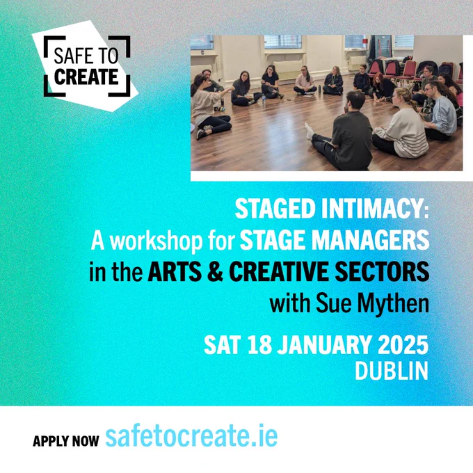 #AD Text over a blue background. The text reads, 'Staged Intimacy: A workshop for Stage Managers in the Arts & Creative Sectors with Sue Mythen. Sat 18 January 2025. Dublin. Apply now safetocreate.ie'. Above the text, an image shows a group seated in a circle on the floor, with one person leading the discussion, arms raised in a gesture of guidance.