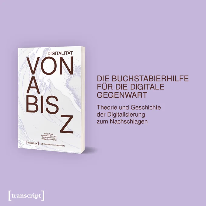 Das Buch-Cover von "Digitalität von A bis Z", daneben der Text "Die Buchstabierhilfe für die digitale Gegenwart: Theorie und Geschichte der Digitalisierung zum Nachschlagen"
