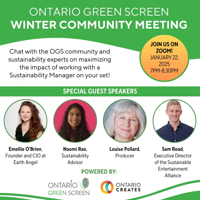 Photos of the speakers are presented alongside information on the event topic.

You’re invited to the Ontario Green Screen Winter Community Meeting!

Chat with the OGS community and sustainability experts on maximizing the impact of working with a Sustainability Manager on your set!


Wednesday, January 22nd, 7:00 PM - 8:30 PM ET. Join us on Zoom! 

Ontario Green Screen, powered by Ontario Creates.
