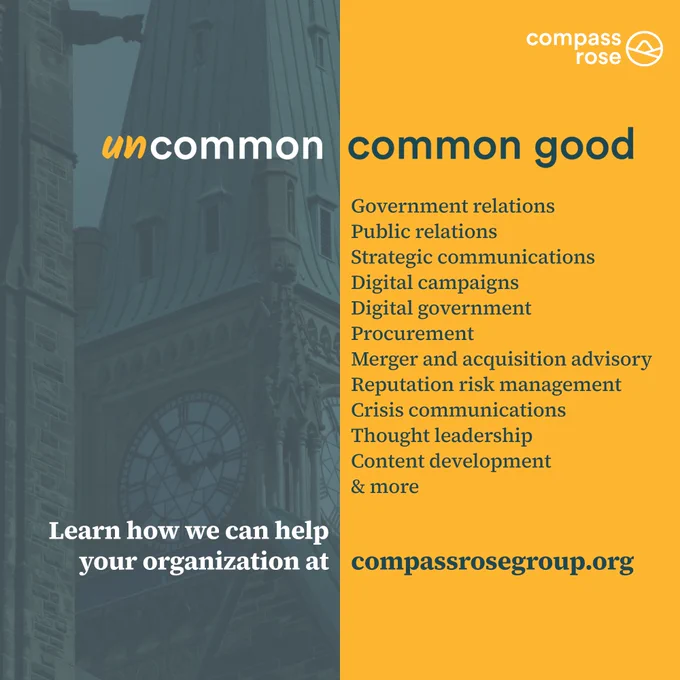 A graphic featuring the Peace Tower and the Compass Rose logo in the top right of the corner with text that says: 
"uncommon common good

Government relations
Public relations
Strategic communication
Digital campaigns
Digital government
Procurement
Merger and acquisition advisory
Reputation risk management
Crisis communications
Thought leadership
Content development
& more

Learn how we can help your organization at compassrosegroup.org"

