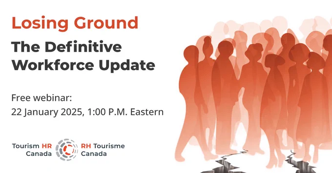 Webinar banner: title is Losing Ground: The Definitive Workforce Update, a free webinar on 22 January 2025, at 1 p.m. Eastern Time. At the bottom is a logo for Tourism HR Canada. To the right is an illustration with the silhouettes of a couple dozen people in various shades of orange. Beneath them, two cracks are forming in the ground.