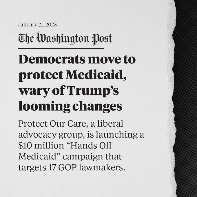 A graphic of a Washington Post article, dated January 21, 2025. The headline reads: "Democrats move to protect Medicaid, wary of Trump’s looming changes." Below the headline, the subheading states: "Protect Our Care, a liberal advocacy group, is launching a $10 million ‘Hands Off Medicaid’ campaign that targets 17 GOP lawmakers."