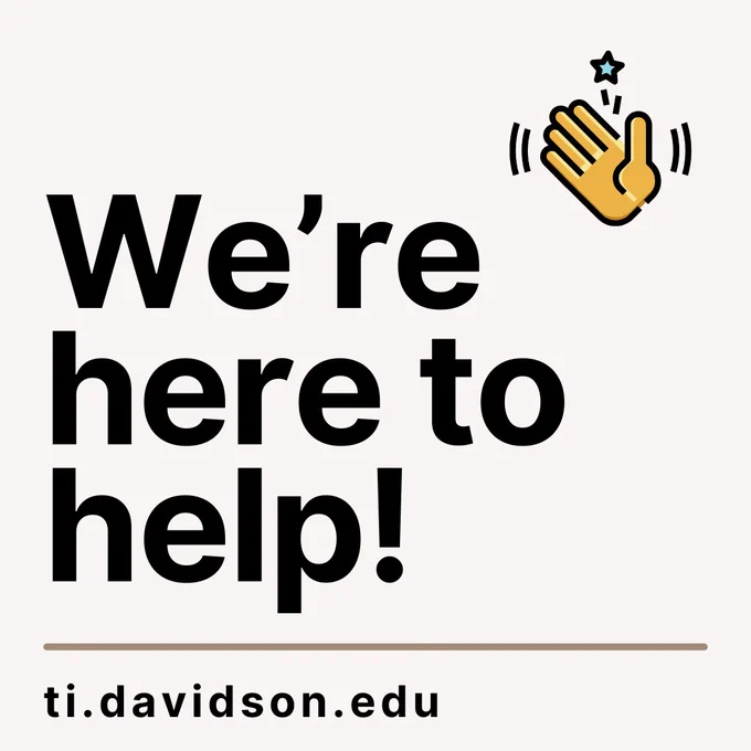 Bold black text on a light beige background reads, “We’re here to help!” A small illustrated icon of a yellow hand waving, with motion lines and a blue star above it, is positioned to the right of the text. Below, in smaller black text, is the URL “ti.davidson.edu,” separated by a thin brown horizontal line.