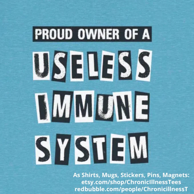 Aqua T-shirt that says proud owner of a useless immune system