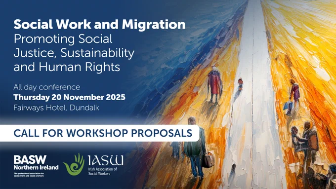 AI generated image in the style of an oil painting depicting figures walking along a road in a sandy environment beside a body of water overlaid with the text “Social Work and Migration: promoting social justice, sustainability and human rights  

All day conference
Thursday 20 November 2025
Fairways Hotel, Dundalk

CALL FOR WORKSHOP PROPOSALS”

The image is also overlaid with a dark blue rectangle fading to opacity and the BASW NI and IASW logos.
