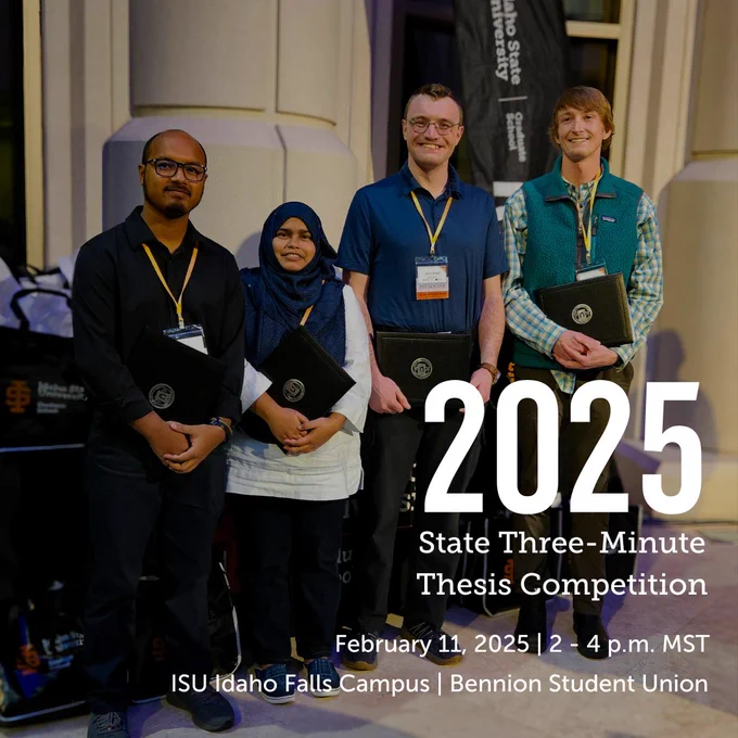 photo of the 2024 3MT winners posing with their awards with the words 2025 State Three-Minute Thesis Competition, February 11, 2025, 2 -4 p.m. ISU Idaho Falls Campus Bennion Student Union