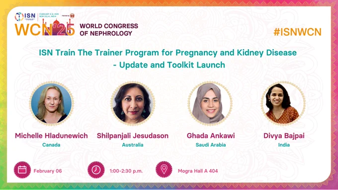 Session description:
In this session we will provide an update on the Train the Trainer program, describe next steps and launch the first teaching modules for Pregnancy and CKD training. 
Learning objectives:
To understand the goals of the ISN Train the Trainer Program for Pregnancy and Kidney Disease.
