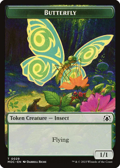 Butterfly
Token Creature — Insect

Flying

1/1
Illustrated by Darrell Riche

Token
Tokens are gameplay markers and not used in deck construction.