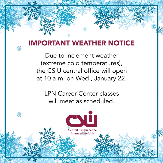 Due to inclement weather (extreme cold temperatures), the CSIU central office will open at 10 a.m. on Wednesday, January 22. 

Central Susquehanna LPN Career Center classes will meet as scheduled.

#staywarm #inclementweather #extremecoldweather
