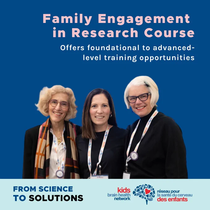 A group photo of the FER team with text that reads, "Family Engagement in Research Course: Offers foundational to advanced-level training opportunities." At the bottom is the Kids Brain Health Network logo and "From Science to Solutions" text.