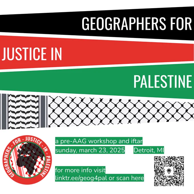 An inviting red, black, and green graphic announcing the Geographers for Justice in Palestine - pre-AAG workshop on Sunday March 23, 2025 in Detroit, Michigan. A QR code links to the following https://linktr.ee/geog4pal?utm_source=qr_code