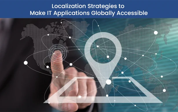 Localization Strategies to make IT applications globally accessible.