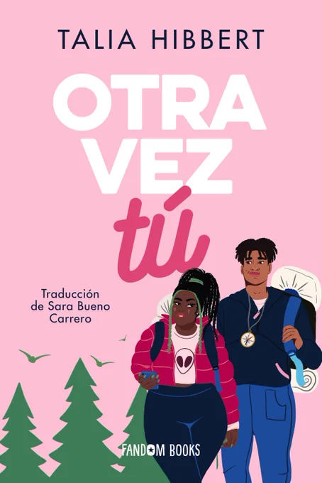 Ilustración de cubierta de Otra vez tú (Highly Suspicious and Unfairly Cute) de Talia Hibbert, edición de Fandom Books, traducida por Sara Bueno Carrero. 

Dos adolescentes vestidos de acampada; él tiene rastas cortas y actitud sonriente, ella, con rastas largas (algunas teñidas de verde) lo mira de reojo con el ceño fruncido. Viste una camiseta de OVNIs y lleva el móvil en la mano. En el fondo se ve un bosque y pájaros volando. 