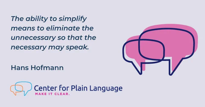 The ability to simplify means to eliminate the unnecessary so that the necessary may speak. - Hans Hofmann. To the right of the stated text there is a large outlined speech bubble with a pink background. 