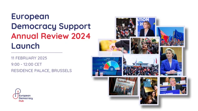 European Democracy Support Annual Review 2024 Launch.
11 FEBRUARY 2025 
9:00 - 12:00 CET 
RESIDENCE PALACE, BRUSSELS 