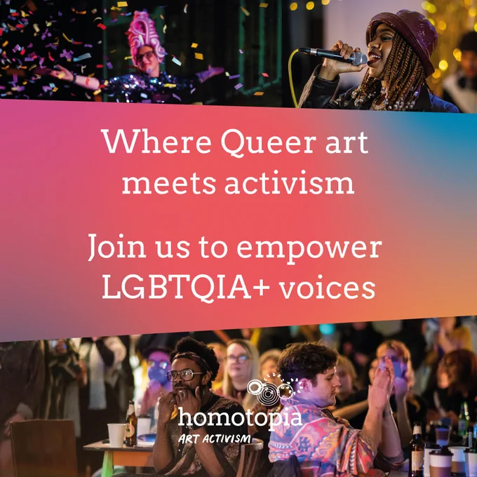 A split image. The top half shows vibrant photos of performers and people in a festive atmosphere, including a drag performer and a singer. The bottom half features a gradient background with white text: "Where Queer art meets activism. Join us to empower LGBTQIA  voices." The Homotopia logo and tagline "Art Activism" are displayed at the bottom.