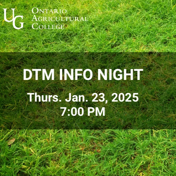 Promotional image for Ontario Agricultural College's DTM Info Night event, featuring text over a grassy background. The event is scheduled for Thursday, January 23, 2025, at 7:00 PM.