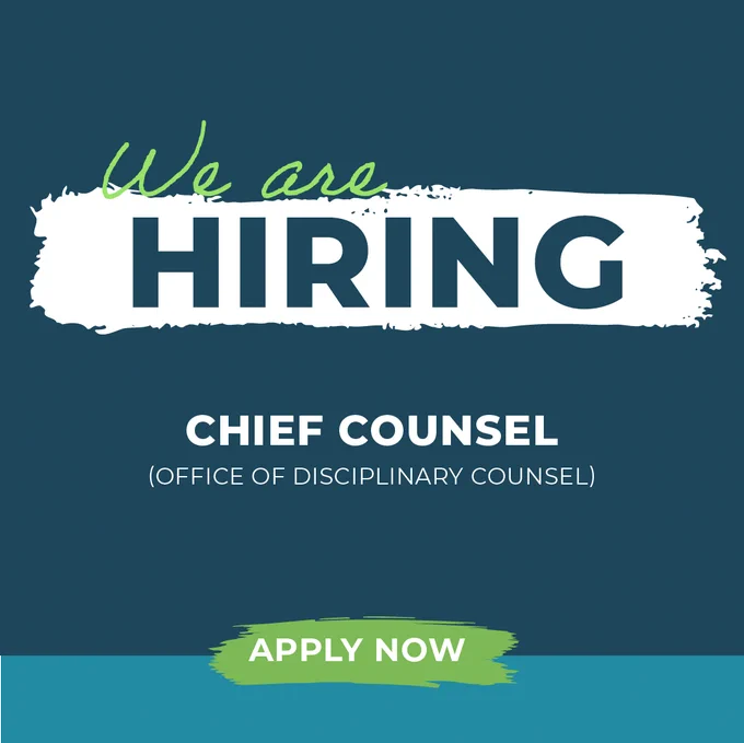 We are hiring a Chief Counsel for the Office of Disciplinary Counsel. Apply now!