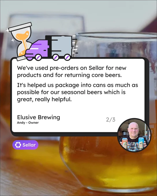 We've used pre-orders on Sellar for new products and for returning core beers. It's helped us can as much as possible of our seasonal beers which is great.