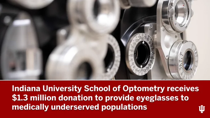 Close-up view of a series of metallic optometry equipment accompanied by text announcing, "Indiana University School of Optometry receives $1.3 million donation to provide eyeglasses to medically underserved populations."