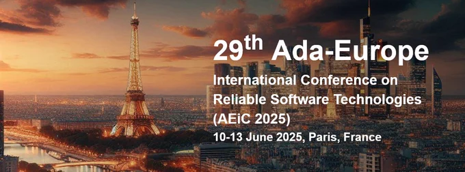 29th Ada-Europe International Conference on Reliable Software Technologies (AEiC 2025)
10-13 June 2025, Paris, France