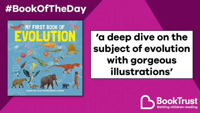 The front cover of My First Book of Evolution and a quote from our review: 'A deep dive on the subject of evolution with gorgeous illustrations'