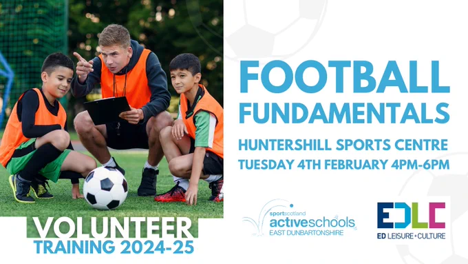 Photo of coach kneeling with two youth footballers giving instruction from clip board. Blue text on white background reads, Volunteer Training 2024-25. Football fundamentals, 4th of February 4pm to 6pm, Huntershill Sports Centre. Active Schools and EDLC Logo.