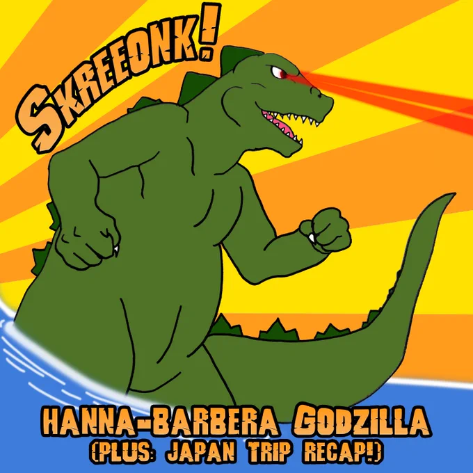 SKREEONK!

Illustration of the Hanna-Barbera Godzilla (HBGoji) firing laser eyes in the ocean against an orange and yellow background.

The Godzilla Power Hour
(Plus: Japan Trip Recap)