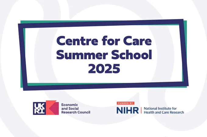 Text: Centre for Care Summer School 2025.
Logos for ESRC and NIHR
