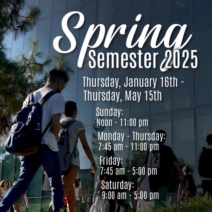 Students with backpacks head toward the Fresno State Library on a sunny day. Text says: spring semester 2025, Thursday, January 16th through Thursday, May 15th, Sunday: Noon to 11 p.m., Monday through Thursday: 7:45 a.m. to  11 p.m., Friday: 7:45 a.m. to 5 p.m., Saturday: 9 a.m. to 5 p.m. .