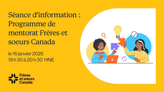 Fond jaune avec une illustration de deux femmes échangeant des idées. Avec texte : Séance d'information : Programme de mentorat par les pairs de Frères et sœurs Canada. Le 16 janvier 2025, de 19 h 30 à 20 h 30 HNE