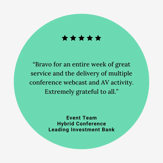 A green circular background displaying a five-star rating above a quote thanking participants for a great week of conference and AV activity, signed by the Event Team of a Leading Investment Bank.