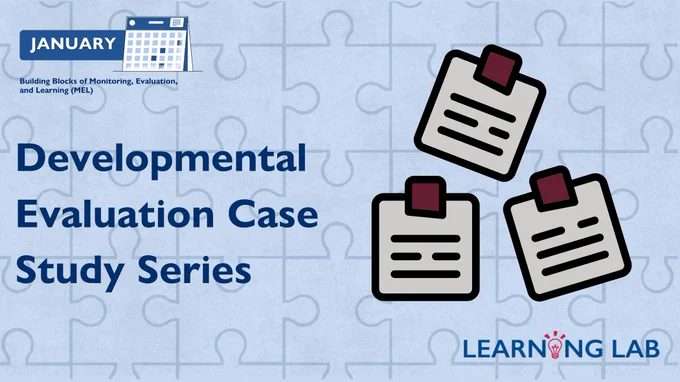 Learning Lab Graphic: Developmental Evaluation Case Study Series. 