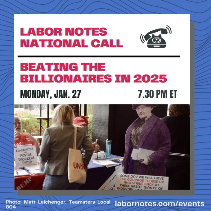 A graphic for the upcoming event, "Labor Notes National Call: Beating The Billionaires in 2025" on Monday, Jan. 27, from 7.30 p.m. to 9.00 p.m. ET. 