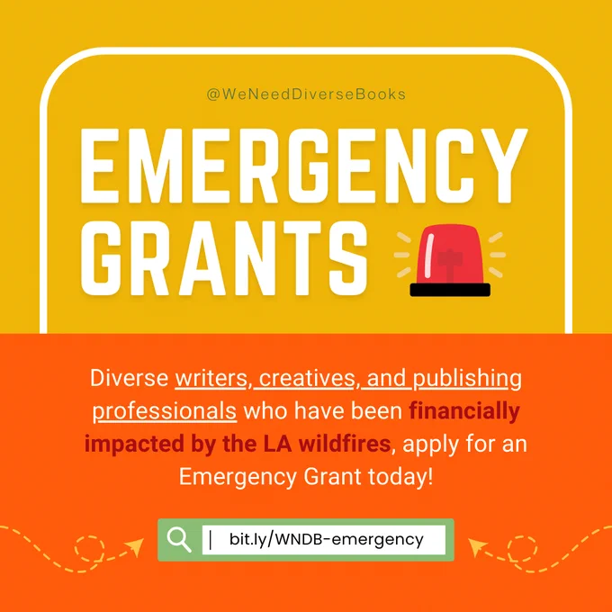 A yellow promotional graphic that says, “Emergency Grants” in bold white text, followed by an illustration of a blaring siren. White text in the lower half of the graphic says, “Diverse writers, creatives, and publishing professionals who have been financially impacted by the LA wildfires, apply for an Emergency Grant today!” At the bottom of the graphic are two yellow arrows on either side, pointing inwards towards a green search bar that contains the URL “bit.ly/WNDB-emergency”