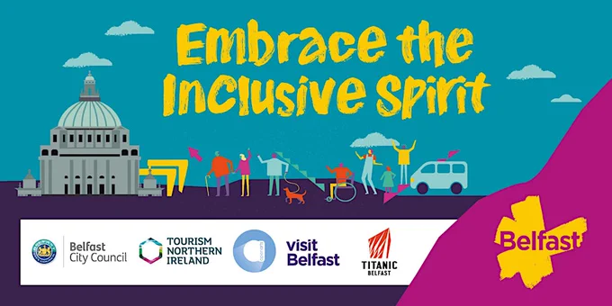Graphic in a simplistic style of iconic Belfast landmarks, such as: City Hall and the Harland and Wolff cranes. Above is the text "Embrace the Inclusive Spirit" in yellow upon a blue background. Below are the names of the partners involved: Belfast City Council, Tourism NI, Visit Belfast and Titanic Belfast.