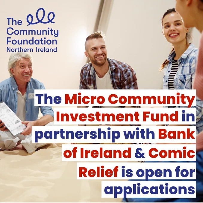 Text: The Micro Community Investment Fund in partnership with Bank of Ireland & Comic Relief is open for applications
