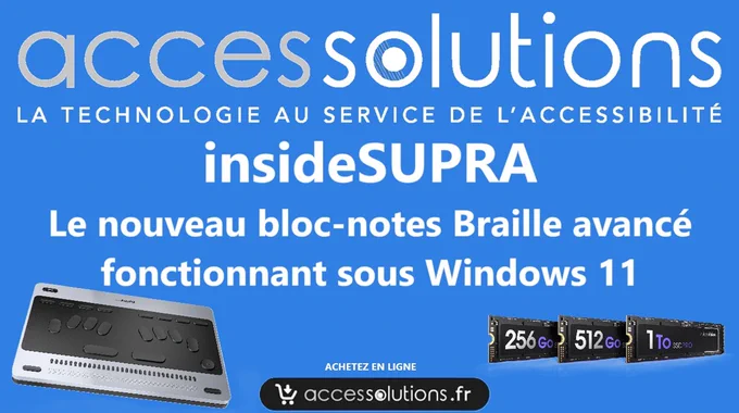 Vignette présentant en photo l'insideSUPRA avec les 3 tailles de disque dur disponibles. Le texte dit : insideSUPRA, le nouveau bloc-notes Braille avancé fonctionnant sous Windows 11.